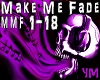 Make Me Fade