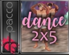 Dance 2X5