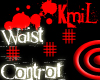 K MiL- Waist cOntroL