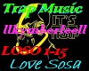 Love Sosa Trap Music