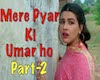 Mere Pyar ki Umar Part-2