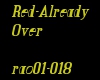 Red-Already Over