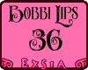 *Ex| Bobbi Lips. 36 | R