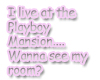 Playboy Mansion..