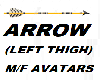 Arrow *LThigh M/F