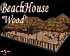 ~S~ BeachHouse "Wood"