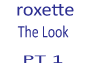 Roxette - The Look pt 1