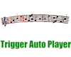 Trigger Auto player
