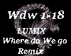 LUMIX- Where We go Remix