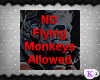 {K} No Flying Monkeys