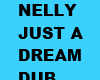 NELLY JUST A DREAM DUB