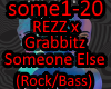 REZZxGrabbitzSomeoneElse