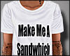 Make Me A SANDWHICH Pls