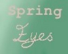 P~ Spring Eyes