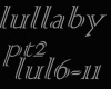 lulaby pt2