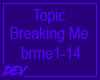 !D Topic - Breaking Me