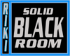 [Rr] Solid Black Room
