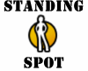 !! Standing Spot