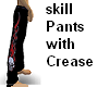skill Pants with Crease