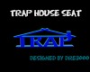 D3` TRAP HOUSE SEAT