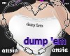 dump them