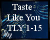 Taste Like You
