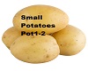 Small Potatoes