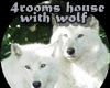 4room house with wolfs