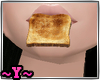 ~Y~Mmm! Great Toast