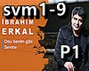 Ibrahim Erkal-Sevme P1
