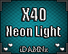 ❤ X40 >Neon Light<