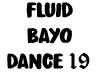 Fluid Bayo Dance 19