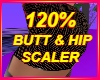 120% BUTT & HIP SCALER