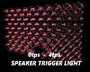 SPEAKER TRIGGER LIGHT