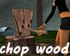 !Chop wood animated