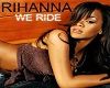 Rihanna We Ride