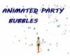 ANIMATED PARTY BUBBLES