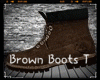 *Brown Boots T