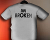 Im broken tshirt
