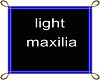 Light Maxilia