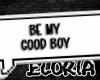𝖊 good boy?