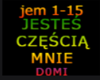 JESTEŚ CZĘŚCIĄ MNIE