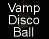 Vamp Disco Ball
