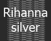 {L} Rihanna dark Silver
