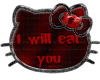 I will Eat you sign m/f
