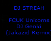 Fcuk Unicorns - DJ Genki