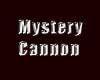 Mystery Cannon