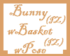 (IZ) Bunny wBasket wPose