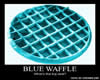 {BloodLust}BLUE WAFFLE!!