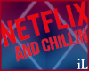 Netflix and Chillin